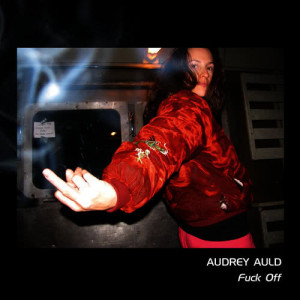 Audrey Auld的專輯Fuck Off (Explicit)