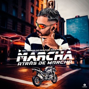 Listen to Marcha Atrás de Marcha (Explicit) song with lyrics from Mc Menor do Bolívia