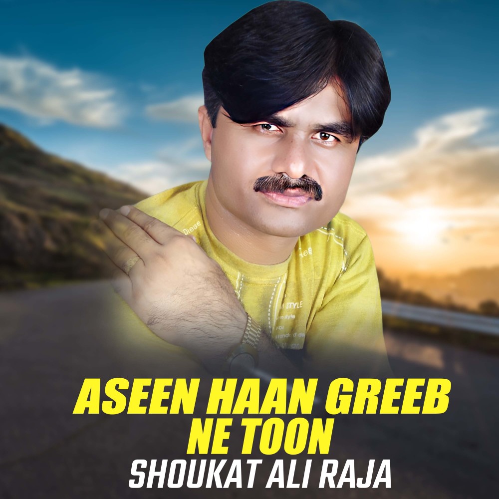 Aseen Haan Greeb Ne Toon