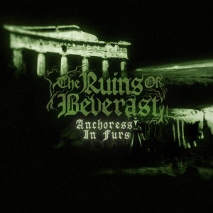 收听The Ruins of Beverast的Anchoress in Furs歌词歌曲