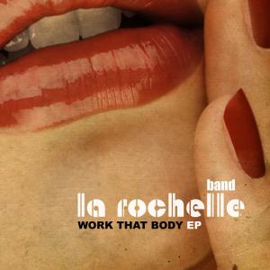 Album Work That Body EP from La Rochelle Band