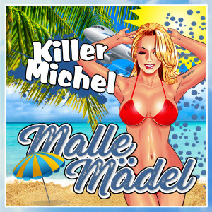 Killermichel的專輯Malle Mädel