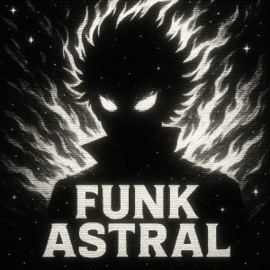 收聽LXNXLY的Funk Astral (Slowed)歌詞歌曲
