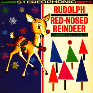 收聽Tex Johnson & His Six Shooters的Rudolph the Red-Nosed Reindeer歌詞歌曲