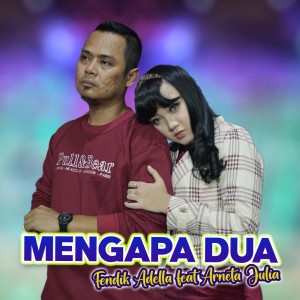 Listen to Mengapa Dua song with lyrics from Fendik Adella