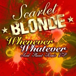 ดาวน์โหลดและฟังเพลง Whenever Whatever (Industrial Mix) พร้อมเนื้อเพลงจาก Scarlet BLONDE