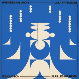 Album Lola (Edmondson's Alpilles Air Version) from Tremendous Aron