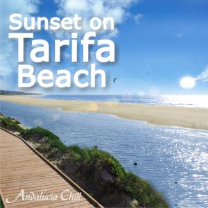 ดาวน์โหลดและฟังเพลง Sunset on Tarifa Beach (Continuous Mix) พร้อมเนื้อเพลงจาก Andalucía Chill