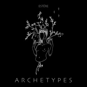 Estère的專輯Archetypes