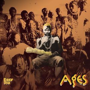 ดาวน์โหลดและฟังเพลง Ages พร้อมเนื้อเพลงจาก Eazy9ja