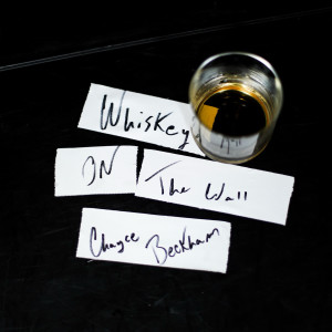 Chayce Beckham的專輯Whiskey On The Wall