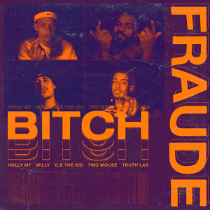 Album FRAUDE : BITCH (Explicit) from GB THE KIDS