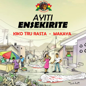 Album Ayiti Ensekirite (Explicit) from Kiko Tru Rasta