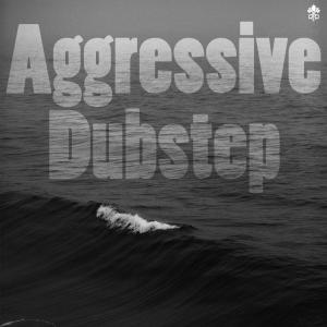 Album Aggressive Dubstep from Various