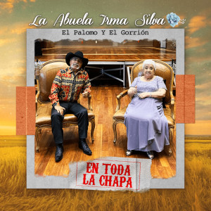 收聽La Abuela Irma Silva的En Toda La Chapa歌詞歌曲