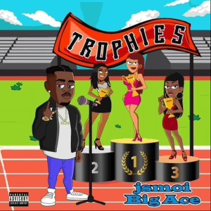 Listen to Trophies (Explicit) song with lyrics from JSMOI Big Ace