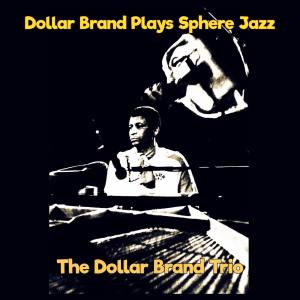 The Dollar Brand Trio的专辑Dollar Brand Plays Sphere Jazz