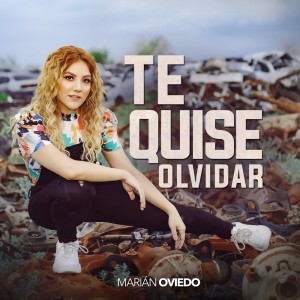 Listen to Te Quise Olvidar song with lyrics from Marián Oviedo