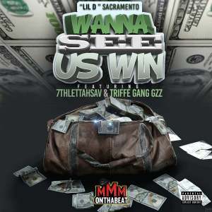收聽Lil D Sacramento的Wanna See Us Win (Explicit)歌詞歌曲