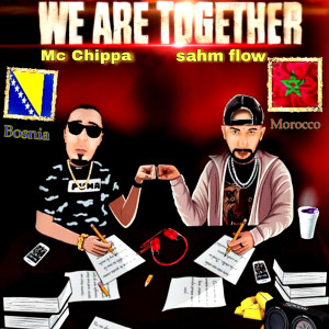 收聽Mc Chippa的We Are Together (Explicit)歌詞歌曲