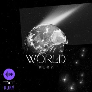 ดาวน์โหลดและฟังเพลง World พร้อมเนื้อเพลงจาก Kury
