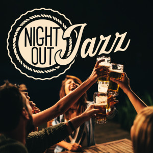 Night Out Jazz (Friday Evening, Time with Friends, Instrumental Jazz Music) dari Chill After Dark