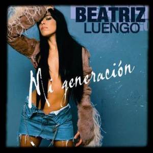 收聽Beatriz Luengo的Mi Generación (Album Version)歌詞歌曲