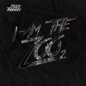 Album I Am the Zoo 2 (Explicit) from Mook Thuggin
