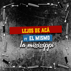 La Mississippi的專輯Lejos de Acá