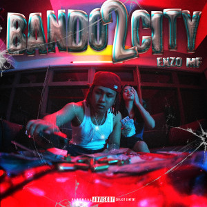 Listen to Bando 2 City (Explicit) song with lyrics from ENZO MF