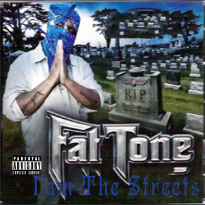 Fat Tone的專輯I Am the Streets (Explicit)