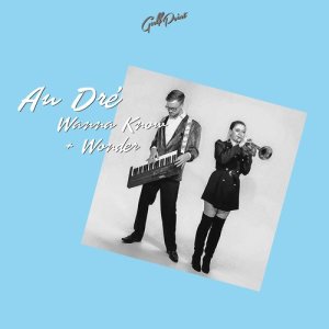 收聽Au Dré的Wanna Know歌詞歌曲