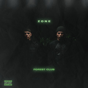 收聽Forest Club的Zone (Explicit)歌詞歌曲