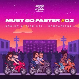 Must Go Faster #03: Sensacional (Explicit)