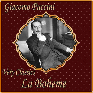 純音樂的專輯Giacomo Puccini: Very Classics. La Boheme