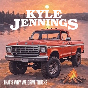 Listen to Thats Why We Drive Trucks song with lyrics from Kyle Jennings