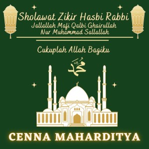 Album Sholawat Zikir Hasbi Rabbi Jallallah Mafi Qalbi Ghairullah Nur Muhammad Sallallah - Cukuplah Allah Bagiku from Cenna Maharditya