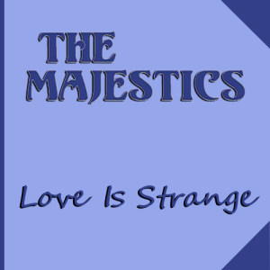 The Majestics的專輯Love Is Strange