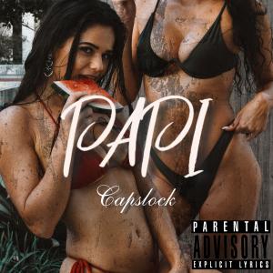 收聽Capslock的Papi (Explicit)歌詞歌曲