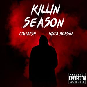Collapse的專輯Killin Season (feat. Mista Doesha) (Explicit)