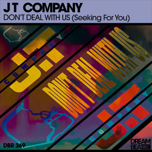 Listen to Don't Deal With Us (Seeking For You) (MFX2 Remix) song with lyrics from JT Company