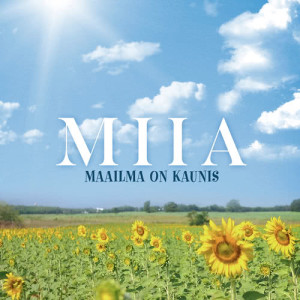 ดาวน์โหลดและฟังเพลง Maailma On Kaunis (Elokuvasta Onneli, Anneli Ja Salaperäinen Muukalainen) พร้อมเนื้อเพลงจาก Miia