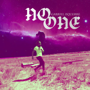 Listen to No One song with lyrics from Gabriel Equerre