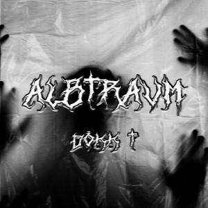 ดาวน์โหลดและฟังเพลง Albtravm พร้อมเนื้อเพลงจาก DOKK T