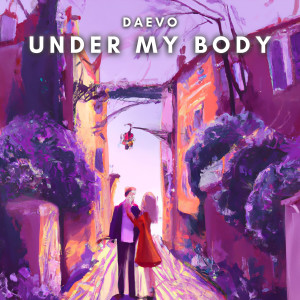 收聽daevo的Under My Body歌詞歌曲