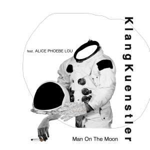 收聽KlangKuenstler的Man on the Moon (Club Mix)歌詞歌曲
