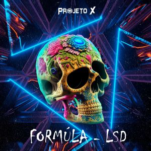 Projeto X的專輯Formula Lsd