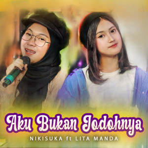 Dengarkan AKU BUKAN JODOHNYA lagu dari Nikisuka dengan lirik