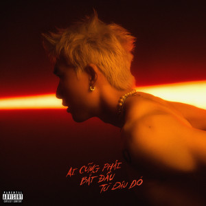 HIEUTHUHAI的專輯Ai Cũng Phải Bắt Đầu Từ Đâu Đó (Explicit)