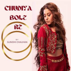 Album CHUDIYA BOLE RE from Sonu Nigam, Sunidhi Chauhan